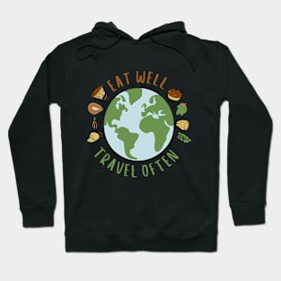 Eat Well, Travel Often. Traveling Hoodie